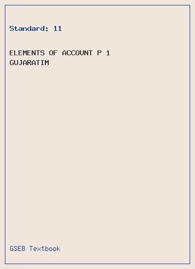 GSEB Standard 11 Elements of Account P 1 GujaratiM Textbook PDF Download Gujarati Medium