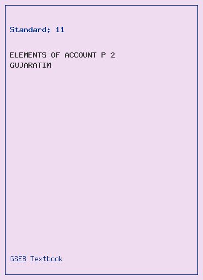 GSEB Standard 11 Elements of Account P 2 GujaratiM Textbook PDF Download Gujarati Medium